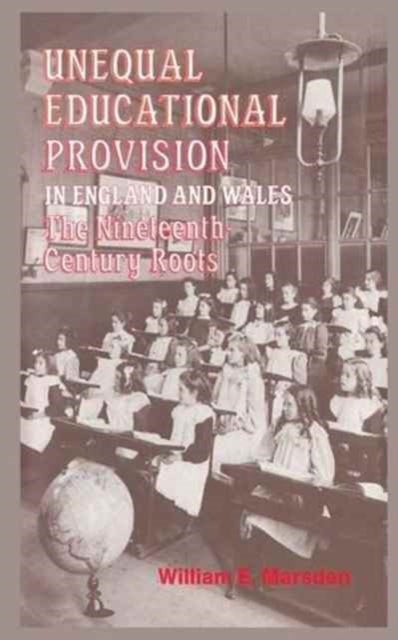 Book cover of: Unequal Educational Provision in England and Wales. By: W. E. Marsden