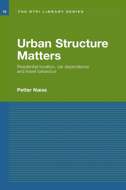 Book cover of: Urban Structure Matters. By: Petter Naess