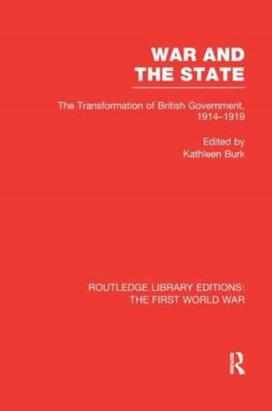 War and the State (RLE The First World War)