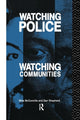 Book cover of: Watching Police, Watching Communities. By: Mike McConville