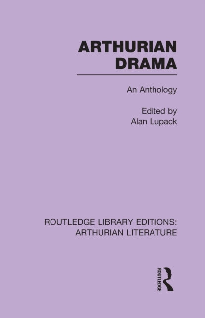 Book cover of: Arthurian Drama. By: Alan Lupack