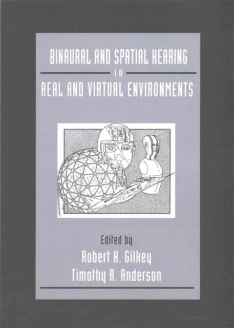 Binaural and Spatial Hearing in Real and Virtual Environments