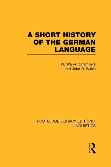 Book cover of: Short History of the German Language (RLE Linguistics E: Indo-European Linguistics). By: William Walker Chambers