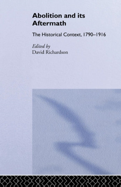 Book cover of: Abolition and Its Aftermath. By: David Richardson