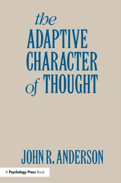 Book cover of: Adaptive Character of Thought. By: John R. Anderson