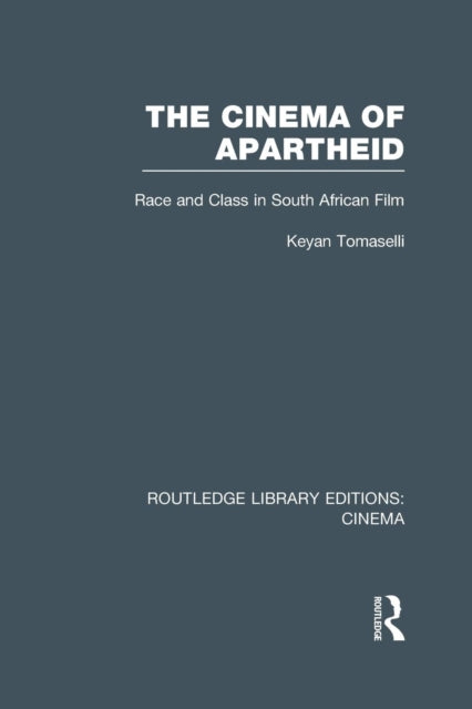Book cover of: Cinema of Apartheid. By: Keyan Tomaselli