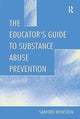 Book cover of: Educator's Guide To Substance Abuse Prevention. By: Sanford Weinstein