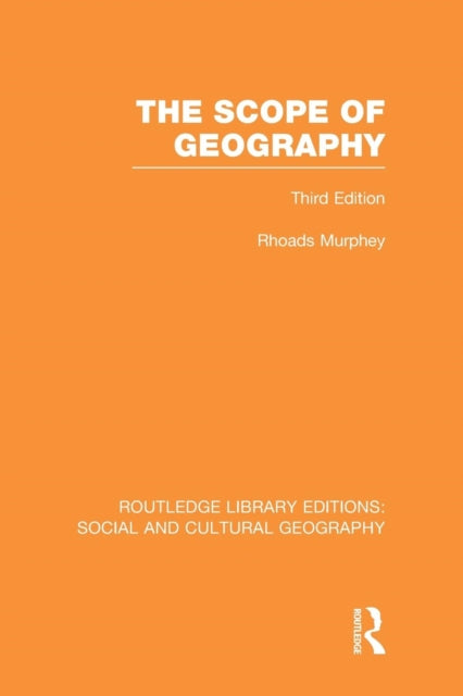 Book cover of: Scope of Geography (RLE Social & Cultural Geography). By: Rhoads Murphey
