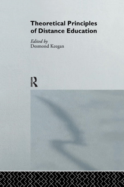 Book cover of: Theoretical Principles of Distance Education. By: Desmond Keegan