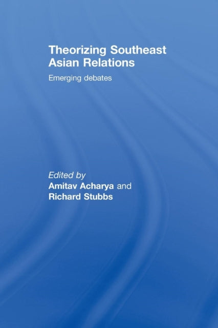 Book cover of: Theorizing Southeast Asian Relations. By: Amitav Acharya