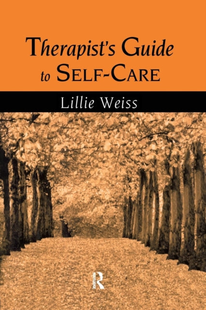 Book cover of: Therapist's Guide to Self-Care. By: Lillie Weiss