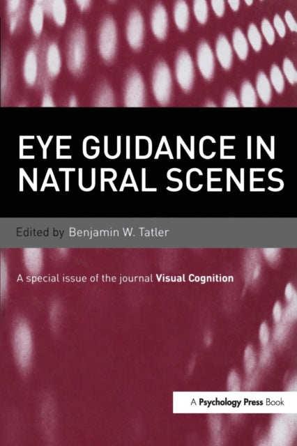 Book cover of: Eye Guidance in Natural Scenes. By: Benjamin W. Tatler
