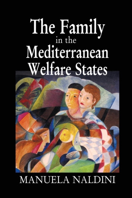 Book cover of: Family in the Mediterranean Welfare States. By: Manuela Naldini