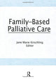 Book cover of: Family-Based Palliative Care. By: Jane Marie Kirschling