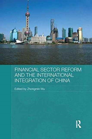 Financial Sector Reform and the International Integration of China