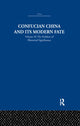 Book cover of: Confucian China and its Modern Fate. By: Joseph R. Levenson
