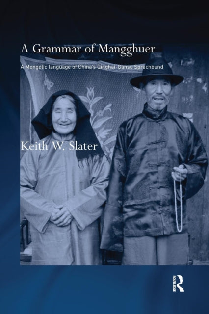 Book cover of: Grammar of Mangghuer. By: Keith W. Slater