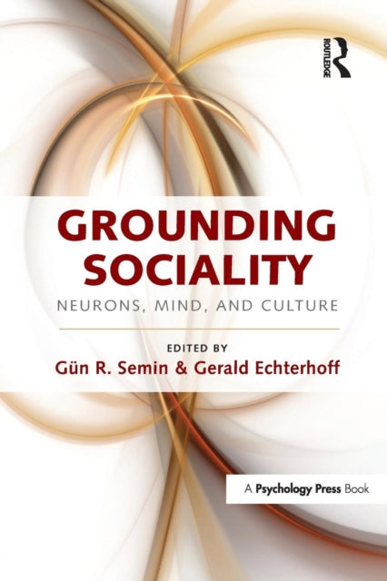Book cover of: Grounding Sociality. By: Gün R. Semin