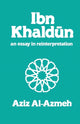 Book cover of: Ibn Khaldun. By: Aziz Al-Azmeh