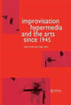 Book cover of: Improvisation Hypermedia and the Arts since 1945. By: Roger Dean