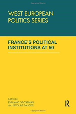 France’s Political Institutions at 50