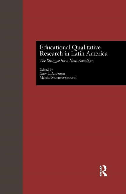Book cover of: Educational Qualitative Research in Latin America. By: Anderson, Gary L.