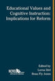 Book cover of: Educational Values and Cognitive Instruction. By: Lorna Idol