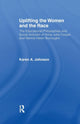 Book cover of: Uplifting the Women and the Race. By: Karen Johnson
