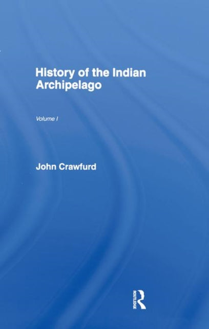 Book cover of: History of the Indian Archipelago. By: John Crawfurd