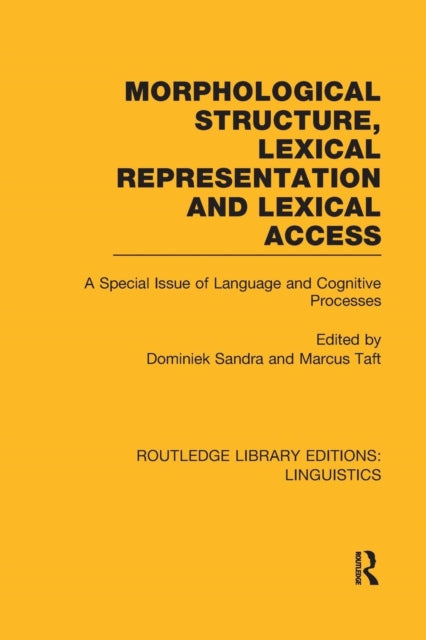 Morphological Structure, Lexical Representation and Lexical Access (RLE Linguistics C
