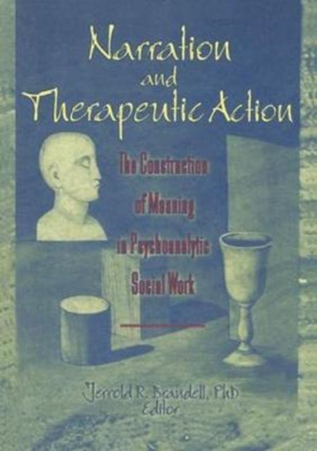Book cover of: Narration and Therapeutic Action. By: Jerrold R. Brandell