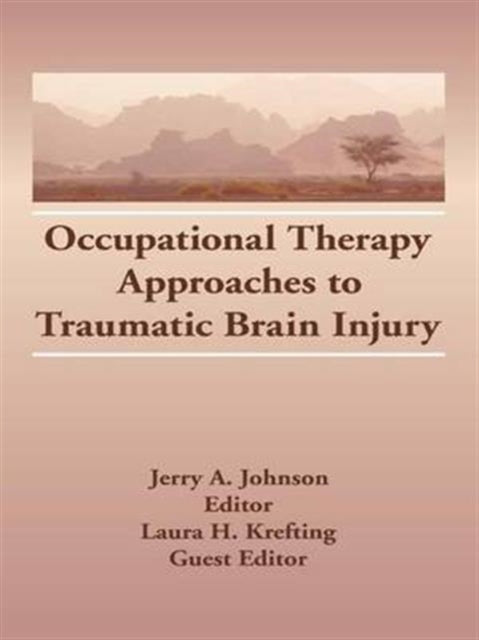 Book cover of: Occupational Therapy Approaches to Traumatic Brain Injury. By: Laura H. Krefting