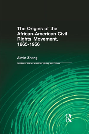 The Origins of the African-American Civil Rights Movement