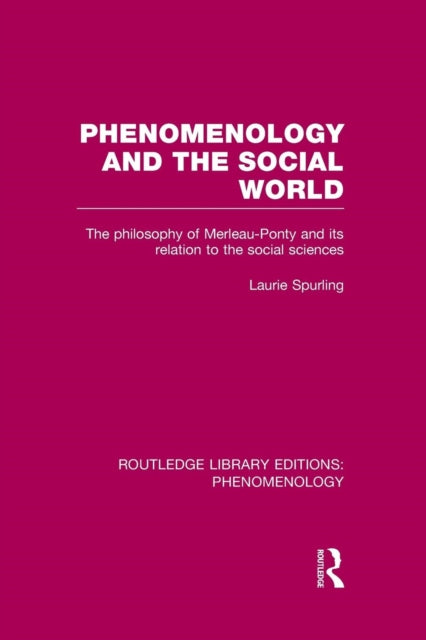 Book cover of: Phenomenology and the Social World. By: Laurie Spurling