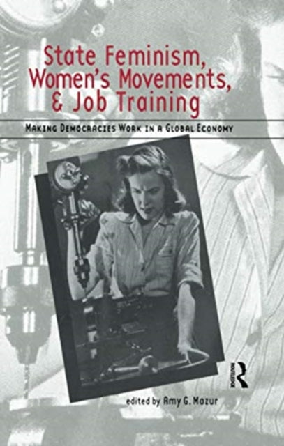 Book cover of: State Feminism, Women's Movements, and Job Training. By: Amy Mazur