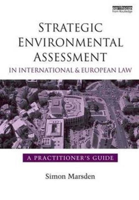 Strategic Environmental Assessment in International and European Law