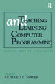 Book cover of: Teaching and Learning Computer Programming. By: Richard E. Mayer