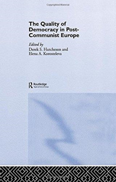 The Quality of Democracy in Post-Communist Europe