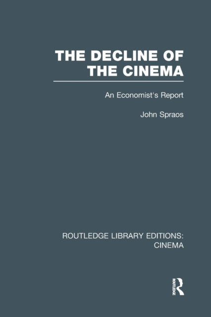 Book cover of: Decline of the Cinema. By: John Spraos