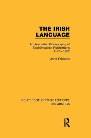 The Irish Language (RLE Linguistics E: Indo-European Linguistics)