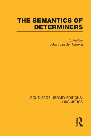 Semantics of Determiners (RLE Linguistics B: Grammar)