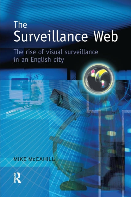 Book cover of: Surveillance Web. By: Mike McCahill