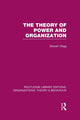 Book cover of: Theory of Power and Organization (RLE: Organizations). By: Stewart Clegg