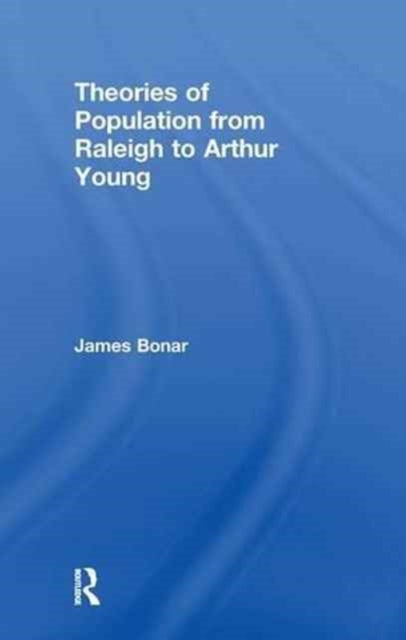 Book cover of: Theories of Population from Raleigh to Arthur Young. By: James Bonar