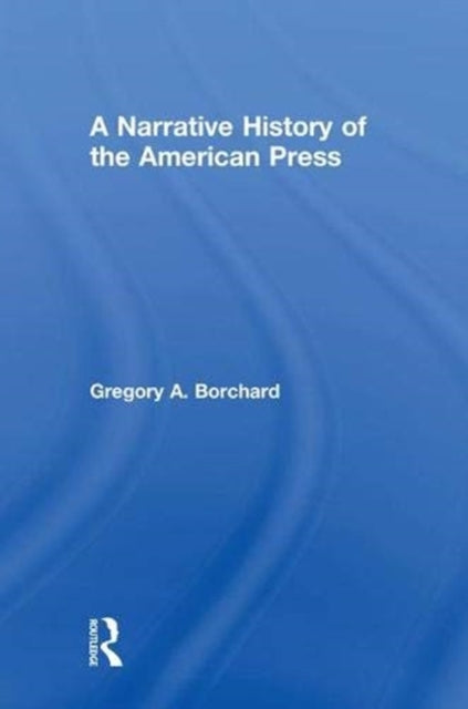 A Narrative History of the American Press