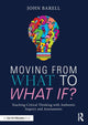 Book cover of: Moving From What to What If?. By: John Barell
