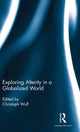 Book cover of: Exploring Alterity in a Globalized World. By: Christoph Wulf