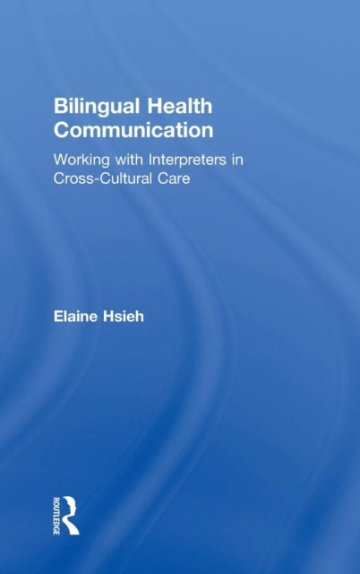 Book cover of: Bilingual Health Communication. By: Elaine Hsieh