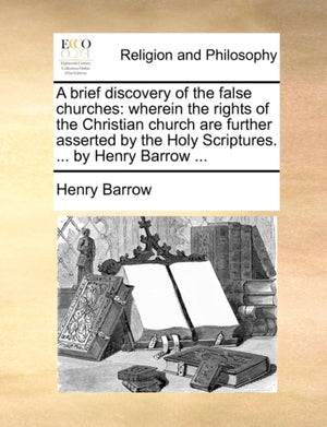 A brief discovery of the false churches