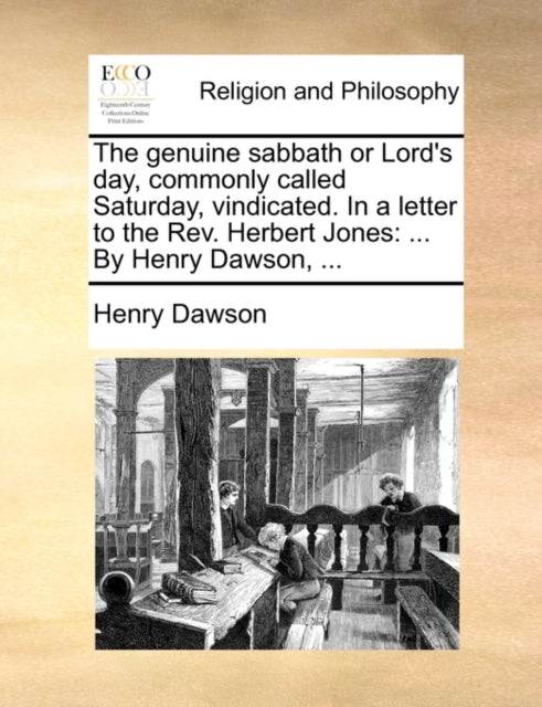 Book cover of: Genuine Sabbath or Lord's Day, Commonly Called Saturday, Vindicated. in a Letter to the Rev. Herbert Jones